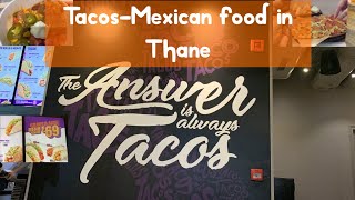 Taco Bell | Veg & non veg soft tacos | best Mexican food in Thane | the walk Hiranandani estate