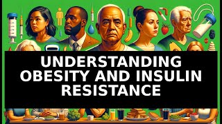 Understanding Obesity and Insulin Resistance