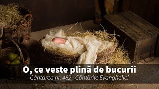 482. O, ce veste plină de bucurii