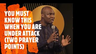 KNOW THIS WHEN YOU ARE UNDER ATTACK TWO PRAYER POINTS