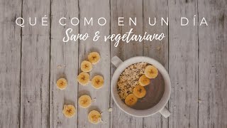 Qué como en un día en 1 MINUTO SANO y vegetariano + receta