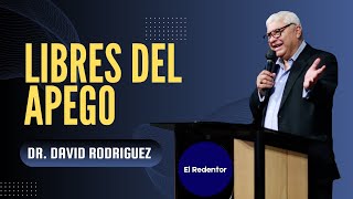 Apego y desapego | Pastor Dr. David Rodriguez | Mensajes Cristianos |  TBB El Redentor