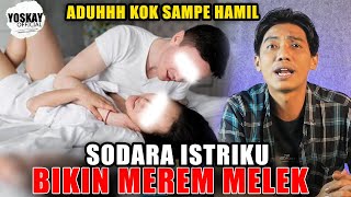 SODARA ISTRIKU BIKIN MEREM MELEK ~ ADUH KOK SAMPE HAMIL