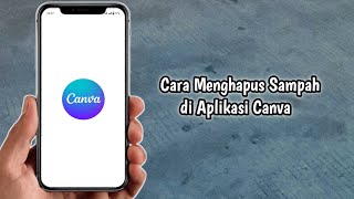 Cara Menghapus Sampah di Aplikasi Canva