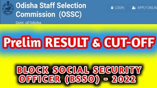 BSSO-2022 Prelim CUT-OFF & RESULT LIST , OSSC