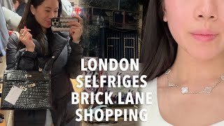 VCA NEW CARTIER TRY ON SELRIDGES LONDON | BRICK LANE VINTAGE SHOPPING VLOG | CHANEL BAGS FAKE HERMES