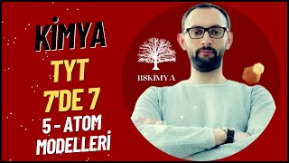 TYT KİMYA 7'DE 7 - 5. Atom Modelleri