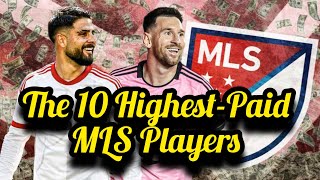 The 10 Highest Paid MLS Players in 2024