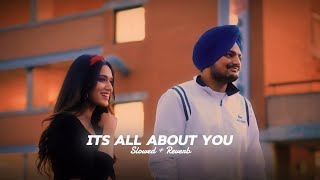 Its All About You ( Slowed + Reverb ) - Sidhu Moose Wala