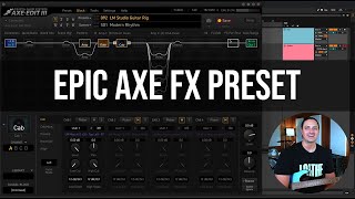 How to design the ultimate Fractal Audio Axe-FX III preset for modern recording and playing live