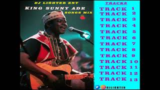 KING SUNNY ADE SONGS MIX/HIGHLIFE/NIGERIA MUSIC( YORUBA MUSIC) DJ LIGHTER