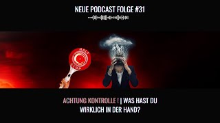 #31 Achtung Kontrolle ! | Was hast du wirklich in der Hand?