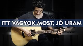 Itt vagyok most, jó Uram - Albert Gyorfi (Fingerstyle Guitar Cover)