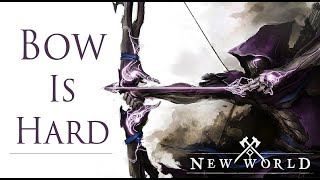 Bow Is Hard | New World Bow Build Learn To Play