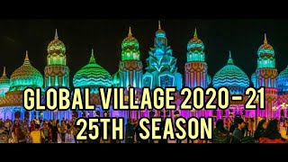 Global Village 2020 Dubai 25th Season  | The region’s largest multi-cultural festival | 15 Dhs entry