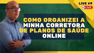 Como organizar uma Corretora de Planos de Saúde Online para vender diariamente