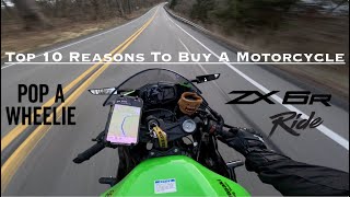 Top 10 Reasons To Buy A Motorcycle (My Best Wheelie)