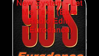 New System - Let Me Take (Euro Radio Edit) (Eurodance)