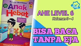 BELAJAR MEMBACA TANPA MENGEJA AHE LEVEL 6 HALAMAN 3 - 4