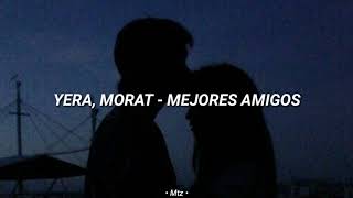 Yera, Morat - Mejores Amigos [Letra]