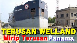 Terusan Welland, Gak Sembarang Kapten Kapal yang Mampu Melintas disini || Jaka Channel