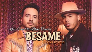 Luis Fonsi ft. Myke Towers - Bésame מתורגם