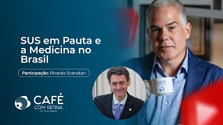 SUS em Pauta e a Medicina no Brasil - Café com Retina - Dr Bruno Campelo PhD.