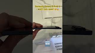 Beware! SAMSUNG Galaxy Z fold 6 won’t open fully 🤯😱 #Zfold6 #galaxyzfold6