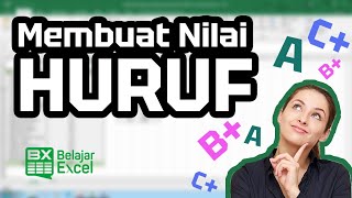 Tutorial 39 - Membuat Nilai Huruf Secara Cepat Pada Excel #BelajarExcel #MembuatNilaiHurufPadaExcel