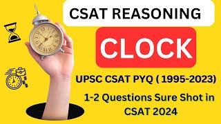 UPSC CSAT 2024 | CLOCK Reasoning | Logical Reasoning | CSAT Reasoning | UPSC CSAT PYQ ( 1995-2023)