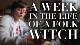 A Week in the Life of a Folk Witch