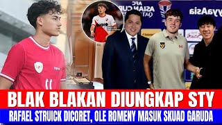 BLAK BLAK DIUNGKAP STY!! RAFAEK STRUICK DICORETM OLE ROMENY MASUK TIMNAS INDONESIA