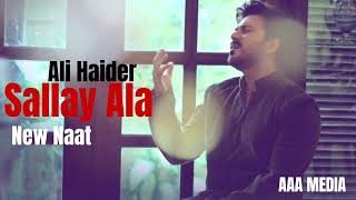 Sallay Ala | Ali Haider | Hasan Akbar kamal | New Naat