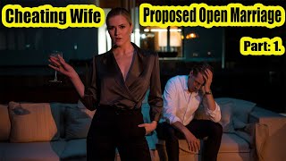 Cheating wife stories, Cheating Wife Proposed Open Marriage. Part 1 | True cheating story