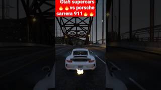 Gta5 supercars vs porsche carrera 911🔥🔥 #ps5 #gaming #gamer #pc #gta5#porsche#carrera#911#shorts