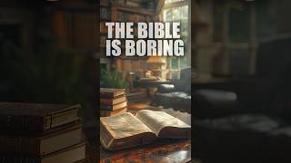 The Bible is Boring To Read… #jesus #bible