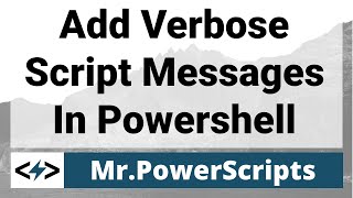 Add progress messages to Powershell scripts with Write-Verbose !