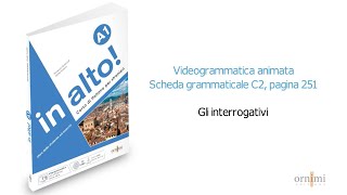 C2 Gli interrogativi (Videogrammatica in alto! A1)