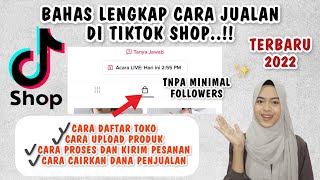 TUTORIAL LENGKAP JUALAN DI TIKTOK SHOP TERBARU 2022 | CARA DAFTAR TIKTOK SHOP