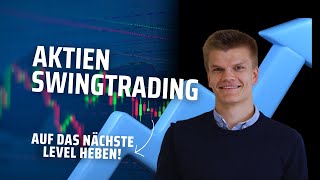 Bringe dein Aktien Swing Trading auf das nächste Level! Tipps für Anfänger und Fortgeschrittene! DE