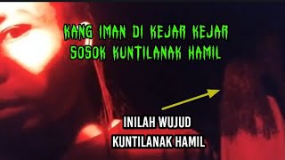 Kemunculan Sosok Kuntilanak Hamil Di Hutan Larangan