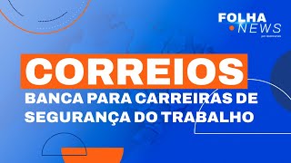 Concurso Correios: banca para carreiras de Segurança do Trabalho | Notícias [Folha News] #aovivo