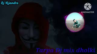 Tarpa_Dj mix_dholki_pamru_music_Dj Vijendra _from_kunda_🤩🤩🤩