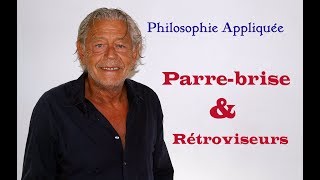 Philosophie applique Le parrebrise et les rétroviseurs