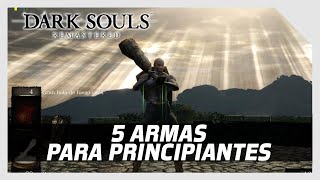 5 ARMAS RECOMENDADAS si eres PRINCIPIANTE (y dónde obtenerlas) en Dark Souls Remastered