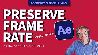 How To Preserve Frame Rate & Resolution in After Effects