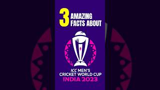 3 amazing facts about ICC men's World Cup 2023 that will blow your mind! #iccworldcup2023 #shorts