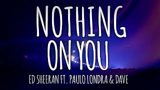 Ed Sheeran - Nothing On You Ft. Paulo Londra (Lyrics / Lyrics Video) // #vevoCertified //#trending