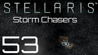 Stellaris | Storm Chasers | Episode 53