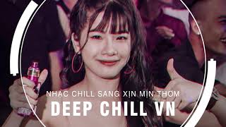 MIXTAPE 2021 - NHẠC CHILL SANG XỊN MỊN THƠM VOL30- NHỚ ĐEO TAI NGHE - CHILL GÂY NGHIỆN